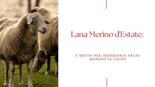 Lana Merino d'Estate: 6 Motivi Per Indossarla Anche Quando Fa Caldo